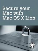 Secure your Mac, with Mac OS X Lion (eBook, ePUB)