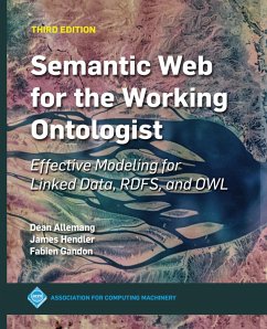 Semantic Web for the Working Ontologist (eBook, ePUB) - Hendler, James; Gandon, Fabien; Allemang, Dean