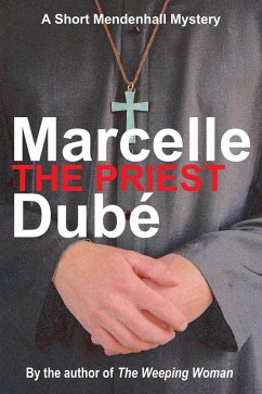 The Priest (Mendenhall Mysteries) (eBook, ePUB) - Dube, Marcelle