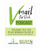 Vmail Für Dich Podcast - Serie 6: Folgen 101 - 120 plus Folge 0 von wild&roh und ecoco (eBook, ePUB)