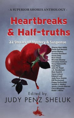 Heartbreaks & Half-truths: 22 Stories of Mystery & Suspense (A Superior Shores Anthology, #2) (eBook, ePUB) - Sheluk, Judy Penz