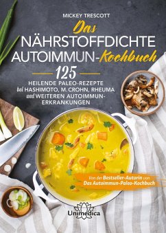 Das nährstoffdichte Autoimmun-Kochbuch (eBook, ePUB) - Trescott, Mickey