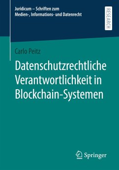 Datenschutzrechtliche Verantwortlichkeit in Blockchain-Systemen - Peitz, Carlo