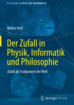 Der Zufall in Physik, Informatik und Philosophie - Hehl, Walter