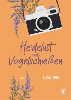 Heidelust und Vogelschießen - Timm, Lucas