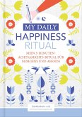 Happiness Tagebuch   Dein tägliches Ritual für mehr Glück und Dankbarkeit   3 Minuten für Achtsamkeit mit Ritualen für morgens und abends   Glückstagebuch   daily journal