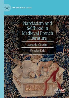 Narcissism and Selfhood in Medieval French Literature - Ealy, Nicholas