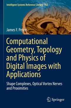 Computational Geometry, Topology and Physics of Digital Images with Applications - Peters, James F.