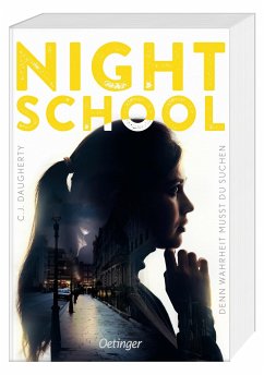 Denn Wahrheit musst du suchen / Night School Bd.3 - Daugherty, C. J.