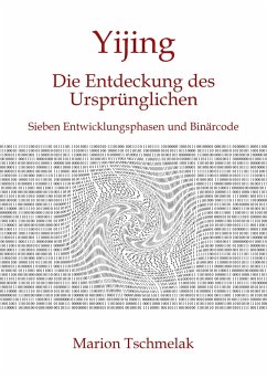 Yijing - Die Entdeckung des Ursprünglichen - Tschmelak, Marion