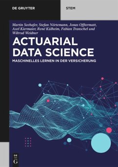Actuarial Data Science - Seehafer, Martin;Nörtemann, Stefan;Offtermatt, Jonas