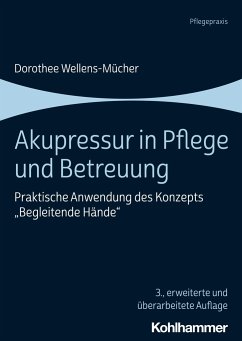 Akupressur in Pflege und Betreuung - Wellens-Mücher, Dorothee