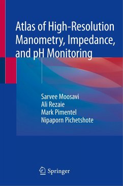 Atlas of High-Resolution Manometry, Impedance, and pH Monitoring - Moosavi, Sarvee;Rezaie, Ali;Pimentel, Mark