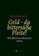 Geld - du bittersüße Pleite! - Bild 1