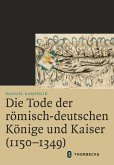 Die Tode der römisch-deutschen Könige und Kaiser (1150-1349)