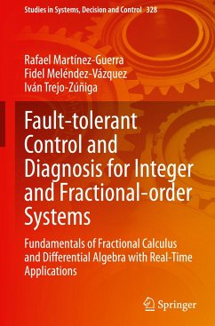 Fault-tolerant Control and Diagnosis for Integer and Fractional-order Systems - Martínez-Guerra, Rafael;Meléndez-Vázquez, Fidel;Trejo-Zúñiga, Iván