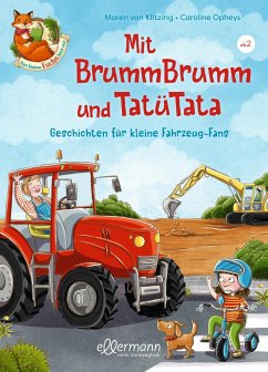 Der kleine Fuchs liest vor. Mit BrummBrumm und Tatütata - Klitzing, Maren von