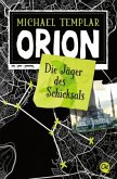 Orion. Die Jäger des Schicksals / Die Sternen-Saga Bd.2
