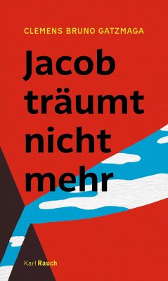 Jacob träumt nicht mehr - Gatzmaga, Clemens Bruno