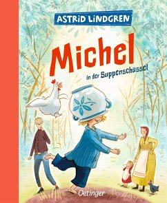 Michel aus Lönneberga 1. Michel in der Suppenschüssel - Lindgren, Astrid