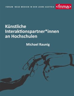 Künstliche Interaktionspartner*innen an Hochschulen - Raunig, Michael