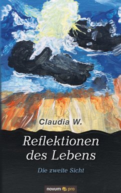 Reflektionen des Lebens - W., Claudia