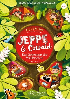 Jeppe & Oswald 2. Willkommen in der Wichtelwelt - Dax, Eva