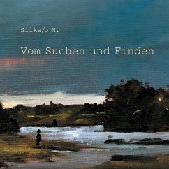 Vom Suchen und Finden - H., Silke/o