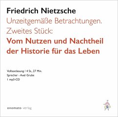 Unzeitgemäße Betrachtungen. Zweites Stück: Vom Nutzen und Nachtheil der Historie für das Leben. - Nietzsche, Friedrich