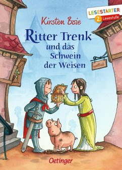 Ritter Trenk und das Schwein der Weisen - Boie, Kirsten