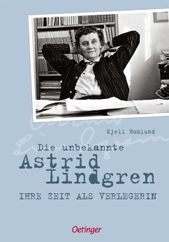 Die unbekannte Astrid Lindgren - Bohlund, Kjell