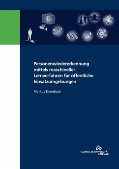 Personenwiedererkennung mittels maschineller Lernverfahren für öffentliche Einsatzumgebungen - Eisenbach, Markus