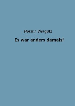 Es war anders damals! - Viergutz, Horst