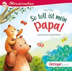 So toll ist mein Papa! und weitere Geschichten