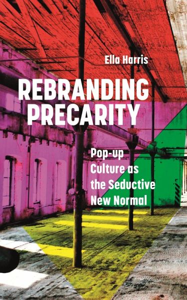 Rebranding Precarity (eBook, ePUB) Rebranding Precarity (eBook, ePUB)