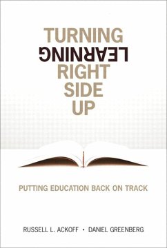 Turning Learning Right Side Up (eBook, ePUB) - Ackoff, Russell; Greenberg, Daniel