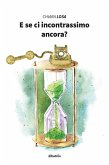 E se ci incontrassimo ancora? (eBook, ePUB)