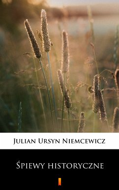 Śpiewy historyczne (eBook, ePUB) - Niemcewicz, Julian Ursyn