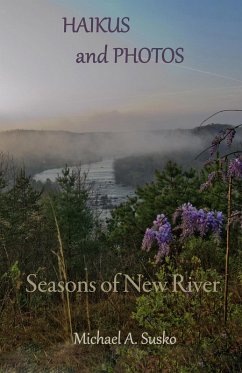 Haikus and Photos: Seasons of New River (eBook, ePUB) - Susko, Michael A.
