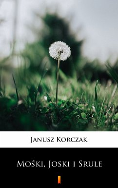 Mośki, Joski i Srule (eBook, ePUB) - Korczak, Janusz