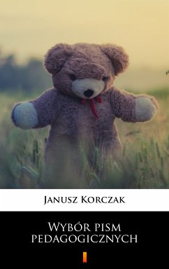 Wybór pism pedagogicznych (eBook, ePUB) - Korczak, Janusz