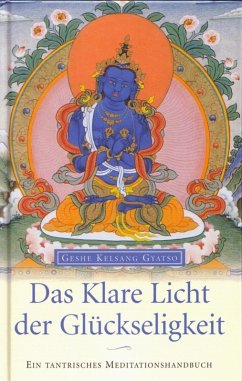 Das Klare Licht der Glückseligkeit (eBook, ePUB) - Gyatso, Geshe Kelsang