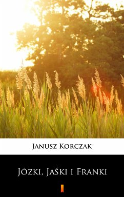 Józki, Jaśki i Franki (eBook, ePUB) - Korczak, Janusz