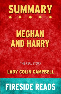 Meghan and Harry: The Real Story by Lady Colin Campbell: Summary by Fireside Reads (eBook, ePUB)