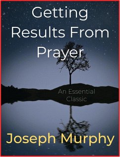 Getting Results From Prayer (eBook, ePUB) - Murphy, Joseph