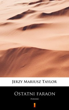 Ostatni faraon (eBook, ePUB) - Taylor, Jerzy Mariusz