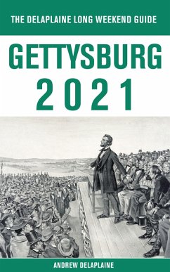 Cover Gettysburg - The Delaplaine 2021 Long Weekend Guide (eBook, ePUB)