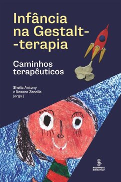 Infância na Gestalt-Terapia (eBook, ePUB) - Antony, Sheila; Zanella, Rosana