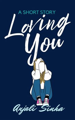 Loving You (eBook, ePUB) - Sinha, Anjali