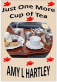 Just One More Cup of Tea (Time for a Cuppa, #1) (eBook, ePUB)